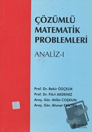 Çözümlü Matematik Problemleri - Analiz 1 - Ahmet Ekicibil - Adana Nobe