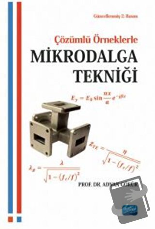 Çözümlü Örneklerle Mikrodalga Tekniği - Adnan Görür - Nobel Akademik Y