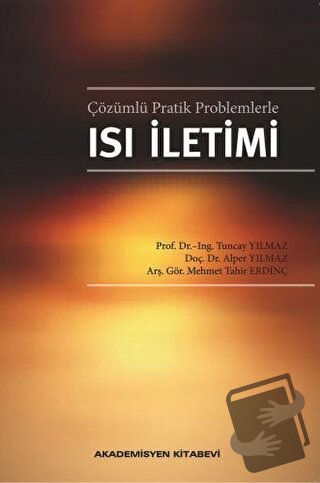 Çözümlü Pratik Problemlerle Isı İletimi - Alper Yılmaz - Akademisyen K