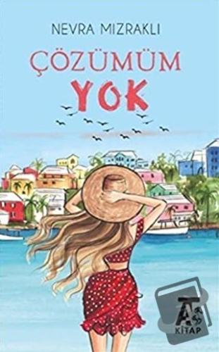 Çözümüm Yok - Nevra Mızraklı - Kitap At Yayınları - Fiyatı - Yorumları