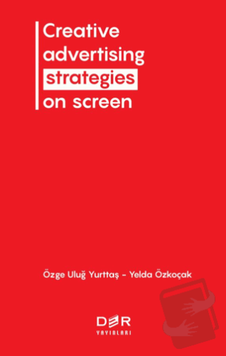 Creative Advertising Strategies On Screen - Özge Uluğ Yurttaş - Der Ya