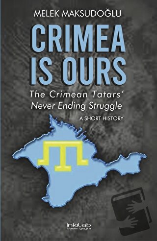 Crimea is Ours: The Crimean Tatars' Never Ending Struggle - Melek Maks