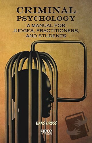 Criminal Psychology: A Manual For Judges, Practitioners, And Students 