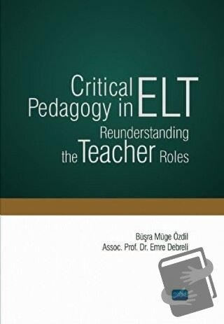 Critical Pedagogy in ELT Reunderstanding the Teacher Roles - Büşra Müg