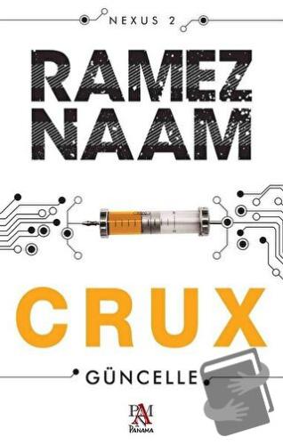 Crux - Güncelle - Ramez Naam - Panama Yayıncılık - Fiyatı - Yorumları 