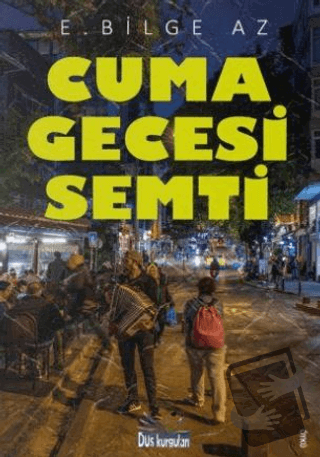 Cuma Gecesi Semti - E. Bilge Az - Düş Kurguları Yayıncılık - Fiyatı - 