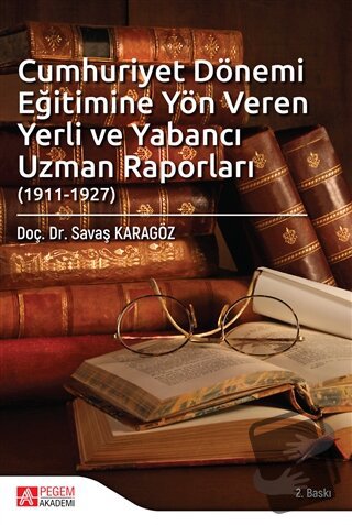 Cumhuriyet Dönemi Eğitimine Yön Veren Yerli ve Yabancı Uzman Raporları