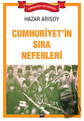 Cumhuriyet’in Sıra Neferleri - Hazar Arısoy - İleri Yayınları - Fiyatı