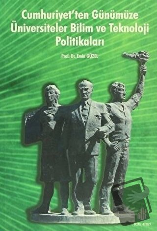 Cumhuriyet’ten Günümüze Üniversiteler Bilim ve Teknoloji Politikaları 