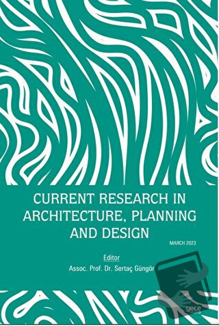 Current Research in Architecture, Planning and Design - Sertaç Güngör 