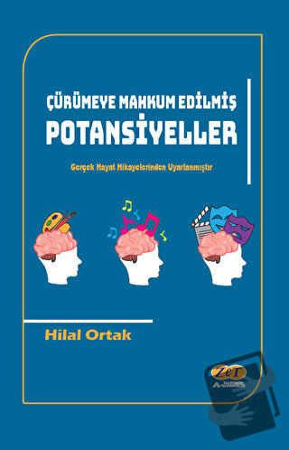 Çürümeye Mahkum Edilmiş Potansiyeller - Hilal Ortak - Zet Yayınları - 