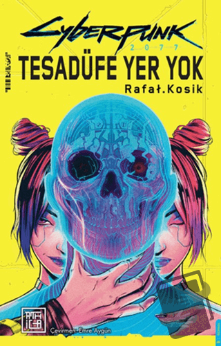 Cyberpunk 2077 Tesadüfe Yer Yok (Ciltli) - Rafał Kosik - Athica Yayınl