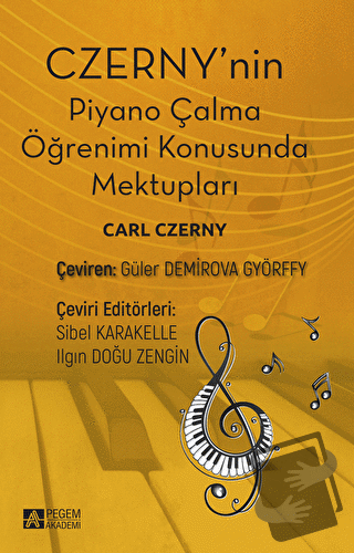 Czerny'nin Piyano Çalma Öğrenimi Konusunda Mektupları - Carl Czerny - 