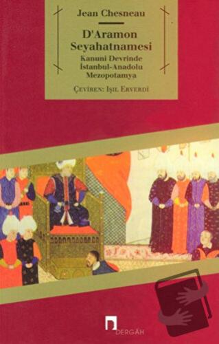 D’Aramon Seyahatnamesi - Jean Chesneau - Dergah Yayınları - Fiyatı - Y