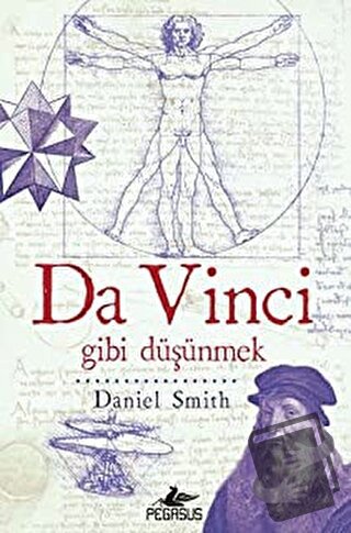 Da Vinci Gibi Düşünmek - Daniel Smith - Pegasus Yayınları - Fiyatı - Y