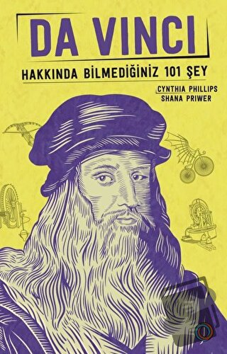 Da Vinci - Hakkında Bilmediğiniz 101 Şey - Cyhthia Phillips - Orenda -