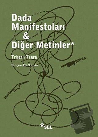 Dada Manifestoları - Diğer Metinler - Tristan Tzara - Sel Yayıncılık -