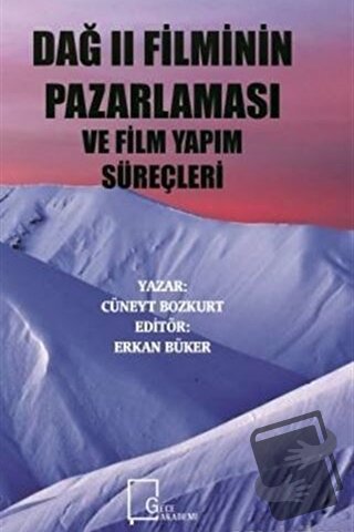 Dağ 2 Filminin Pazarlaması ve Film Yapım Süreçleri - Cüneyt Bozkurt - 