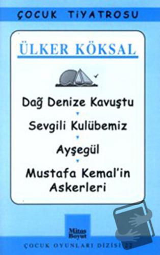 Dağ Denize Kavuştu / Sevgili Kulübemiz / Ayşegül / Mustafa Kemal’in As