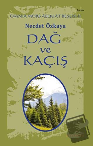 Dağ ve Kaçış - Omnia Mors Aequat Beşlisi II - Necdet Özkaya - Ayrıkotu