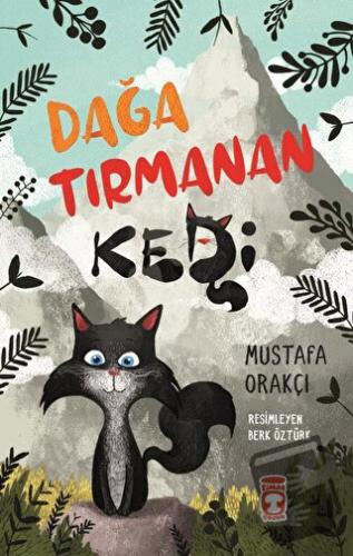 Dağa Tırmanan Kedi - Mustafa Orakçı - Timaş Çocuk - Fiyatı - Yorumları