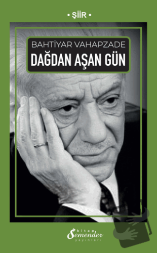 Dağdan Aşan Gün - Bahtiyar Vahapzade - Semender Kitap Yayınları - Fiya