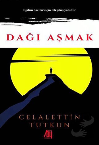 Dağı Aşmak - Celalettin Tutkun - Baygenç Yayıncılık - Fiyatı - Yorumla