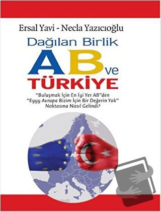 Dağılan Birlik AB ve Türkiye - Ersal Yavi - Ulak Yayıncılık - Fiyatı -