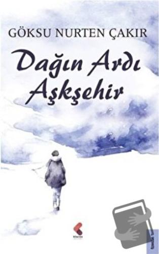 Dağın Ardı Aşkşehir - Göksu Nurten Çakır - Klaros Yayınları - Fiyatı -