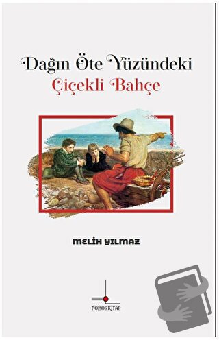 Dağın Öte Yüzündeki Çiçekli Bahçe - Melih Yılmaz - Nomos Kitap - Fiyat