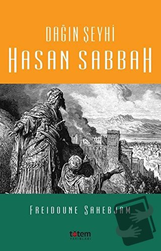 Dağın Şeyhi Hasan Sabbah - Freidoune Sahebjam - Totem Yayıncılık - Fiy