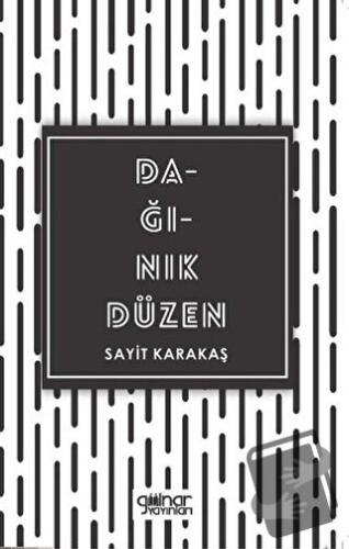 Dağınık Düzen - Sayit Karakaş - Gülnar Yayınları - Fiyatı - Yorumları 