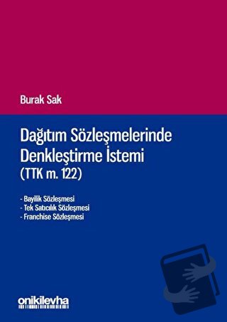 Dağıtım Sözleşmelerinde Denkleştirme İstemi (TTK m.122) - Burak Sak - 