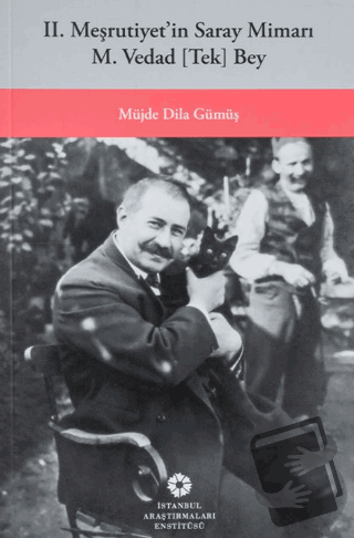 Dağıtımda! II. Meşrutiyetin Saray Mimarı M. Vedad [Tek] Bey (Ciltli) -