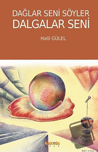 Dağlar Seni Söyler Dalgalar Seni - Halil Gülel - Kaknüs Yayınları - Fi