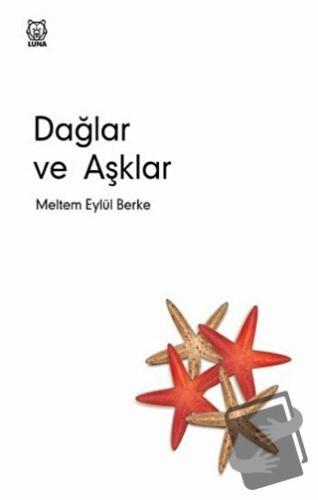 Dağlar ve Aşklar - Meltem Eylül Berke - Luna Yayınları - Fiyatı - Yoru