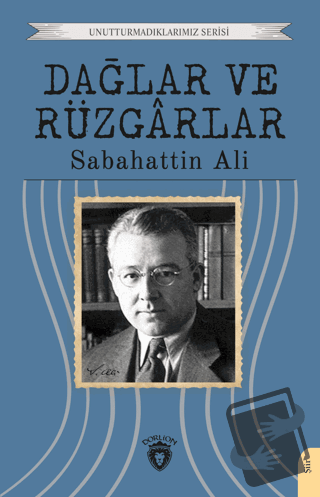 Dağlar ve Rüzgarlar - Sabahattin Ali - Dorlion Yayınları - Fiyatı - Yo