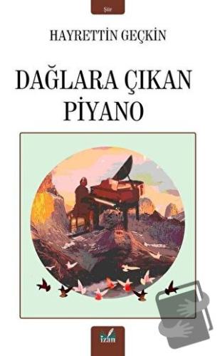 Dağlara Çıkan Piyano - Hayrettin Geçkin - İzan Yayıncılık - Fiyatı - Y