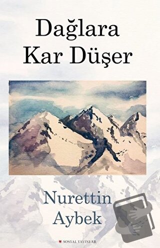 Dağlara Kar Düşer - Nurettin Aybek - Sosyal Yayınları - Fiyatı - Yorum