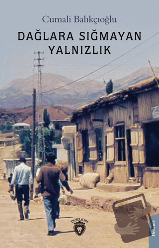 Dağlara Sığmayan Yalnızlık - Cumali Balıkçıoğlu - Dorlion Yayınları - 