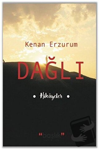 Dağlı - Kenan Erzurum - Başlık Yayınları - Fiyatı - Yorumları - Satın 