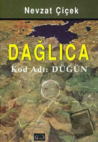 Dağlıca Kod Adı: Düğün - Nevzat Çiçek - Lagin Yayınları - Fiyatı - Yor