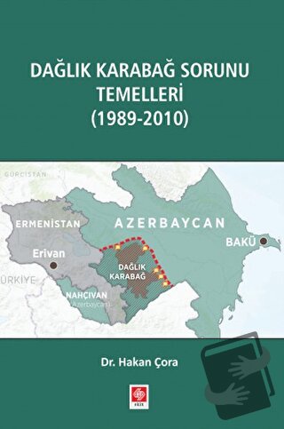 Dağlık Karabağ Sorunu Temelleri (1989-2010) - Hakan Çora - Ekin Basım 