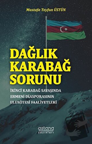 Dağlık Karabağ Sorunu - Mustafa Tayfun Üstün - Astana Yayınları - Fiya