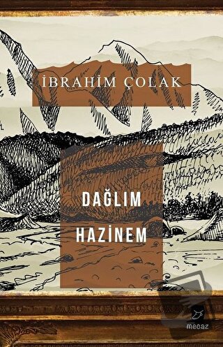 Dağlım Hazinem - İbrahim Çolak - Mecaz Yayınları - Fiyatı - Yorumları 