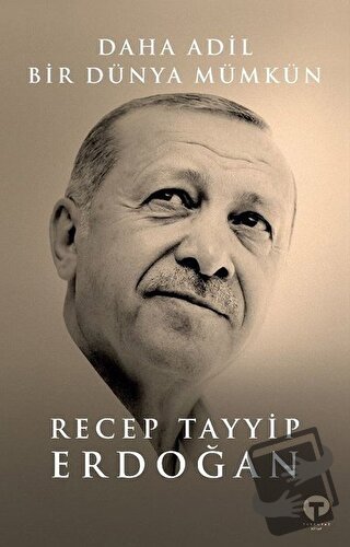 Daha Adil Bir Dünya Mümkün - Recep Tayyip Erdoğan - Turkuvaz Kitap - F