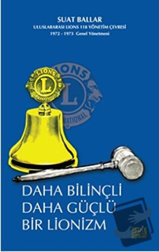 Daha Bilinçli Daha Güçlü Bir Lionzm - Suat Ballar - Derin Yayınları - 