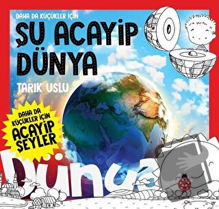 Daha da Küçükler İçin Şu Acayip Dünya - Daha da Küçükler İçin Acayip Ş