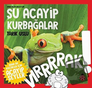 Daha da Küçükler İçin Şu Acayip Kurbağalar - Daha da Küçükler İçin Aca