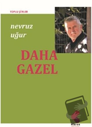 Daha Gazel - Nevruz Uğur - Klaros Yayınları - Fiyatı - Yorumları - Sat